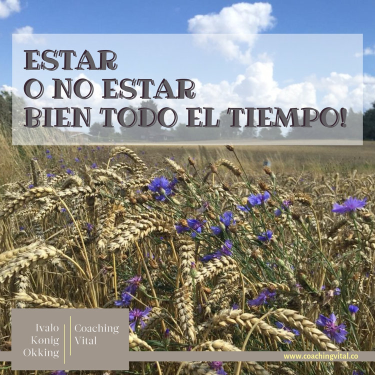 ¡Estar o no estar bien todo el tiempo!