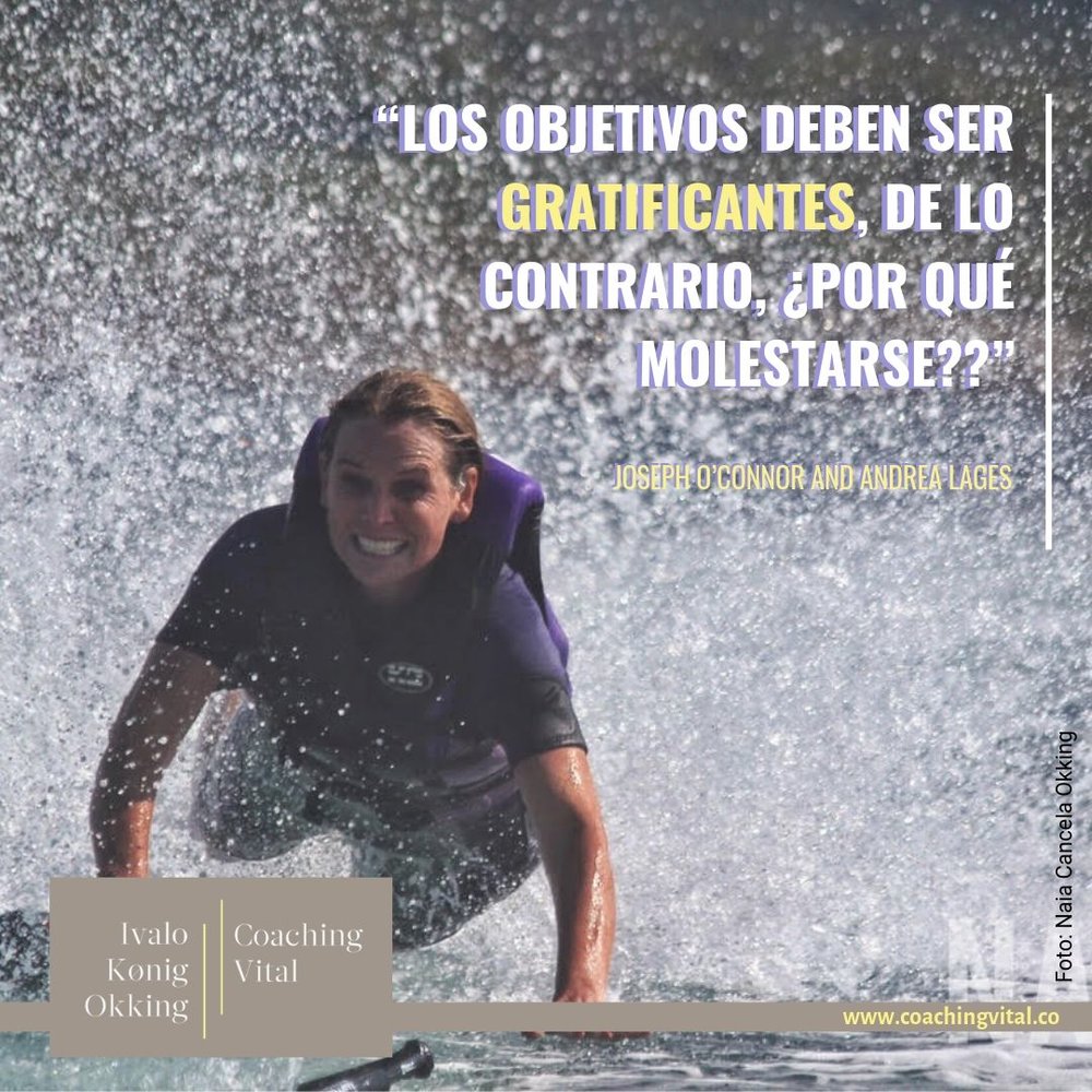 «Los objetivos deben ser gratificantes, de lo contrario, ¿por qué molestarse?»