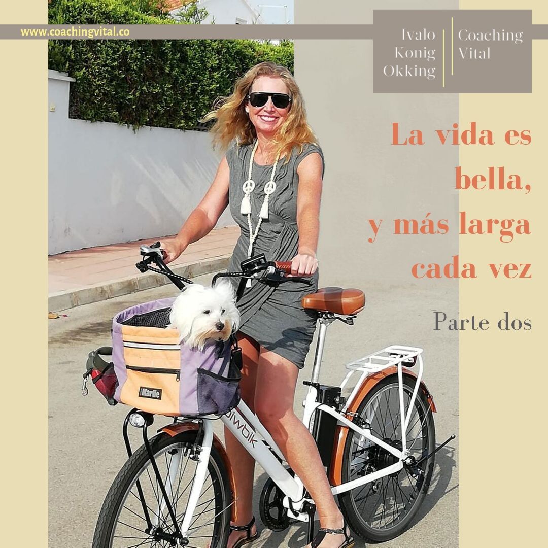 La vida es bella, y más larga cada vez. Parte dos.